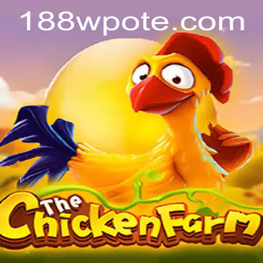 Exploring the Clucking Fascination of 'ChickenFarm' and Navigating 188w PH Login
